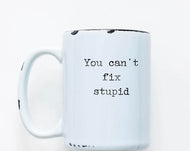 Rustic Mug | Stupid | The BUCK-it Boutique