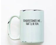 Rustic Mug | Underestimate Me | The BUCK-it Boutique