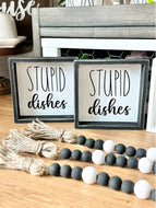 Wooden Sign | Stupid Dishes  | The BUCK-it Boutique