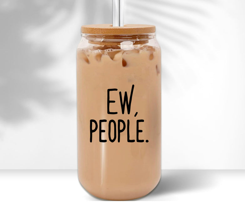 Glass Tumbler | Ew, People | The BUCK-it Boutique