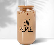 Glass Tumbler | Ew, People | The BUCK-it Boutique