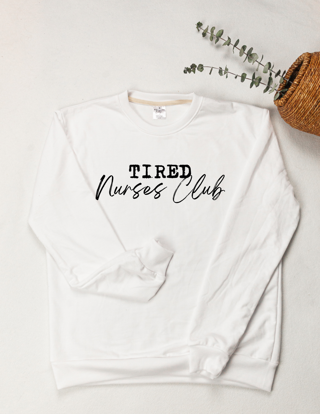 Crew Neck | Tired Nurses Club | The BUCK-it Boutique