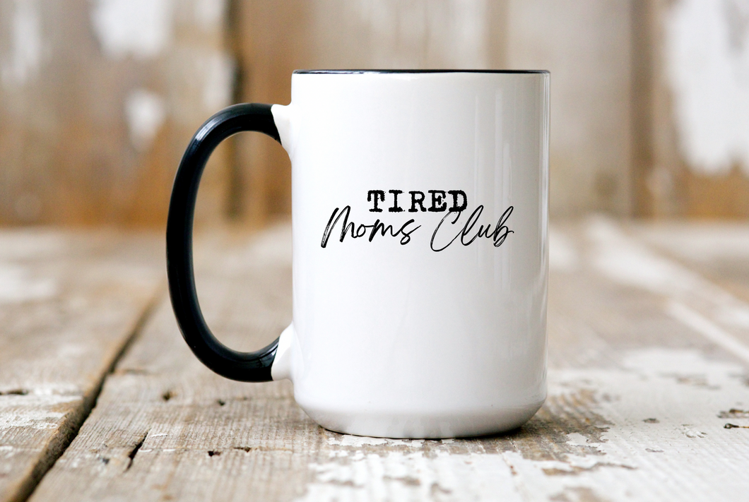 Mug | Tired Moms Club | The BUCK-it Boutique