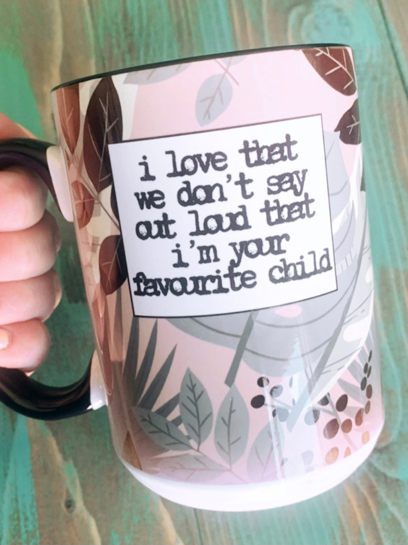 Mug | Favourite Child | The BUCK-it Boutique