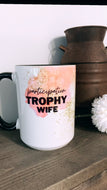 Mug | Participation Trophy Wife | The BUCK-it Boutique