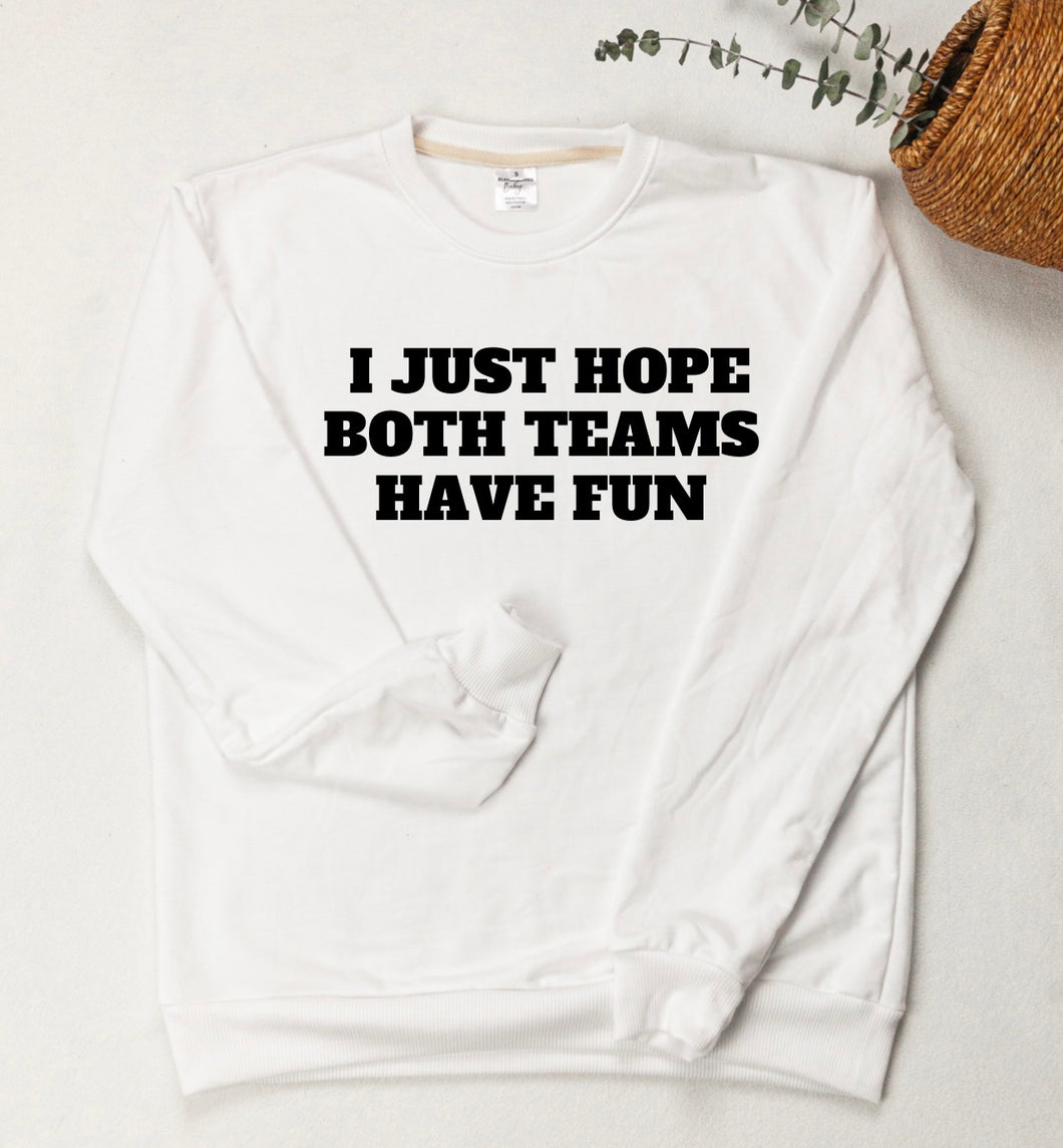 Crew Neck | Hope Both Teams Have Fun | The BUCK-it Boutique